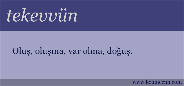 tekevvün kelimesinin anlamı ne demek?