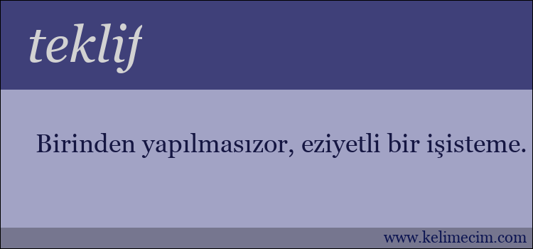 teklif kelimesinin anlamı ne demek?