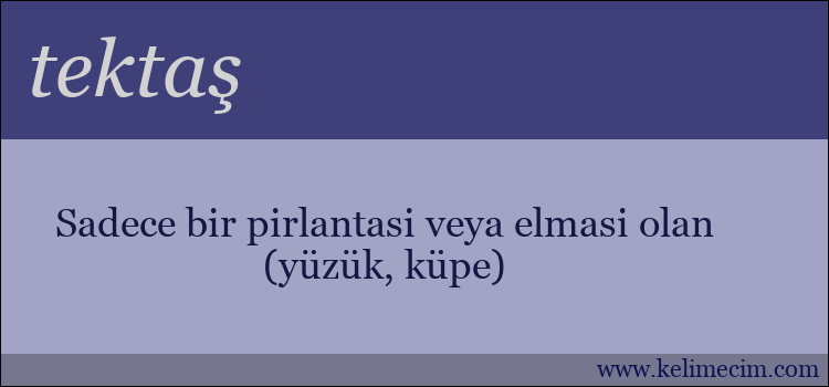 tektaş kelimesinin anlamı ne demek?