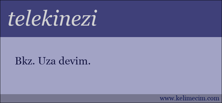 telekinezi kelimesinin anlamı ne demek?