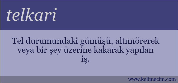 telkari kelimesinin anlamı ne demek?