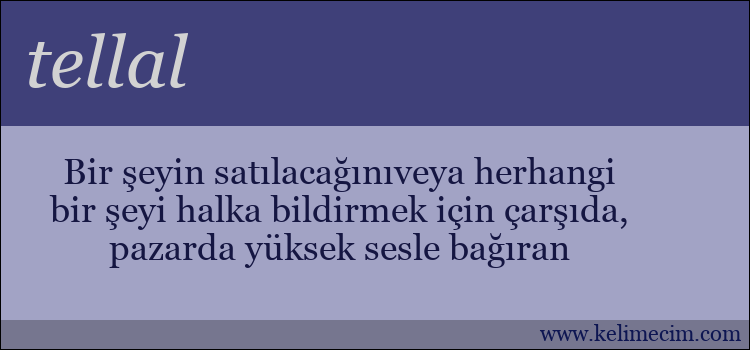 tellal kelimesinin anlamı ne demek?