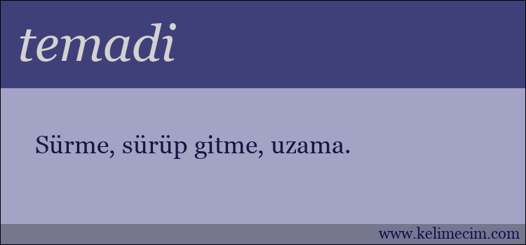 temadi kelimesinin anlamı ne demek?