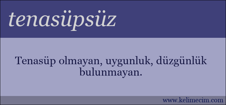 tenasüpsüz kelimesinin anlamı ne demek?