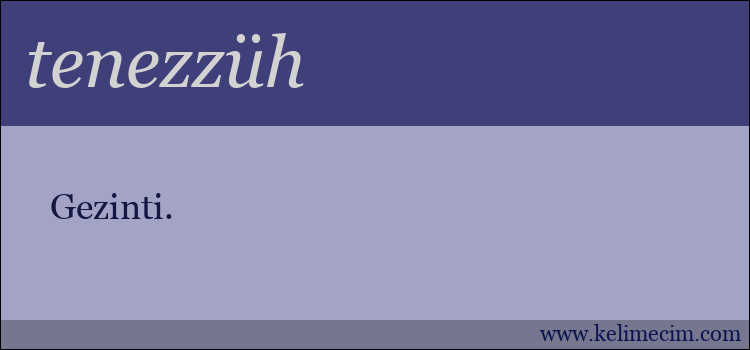 tenezzüh kelimesinin anlamı ne demek?