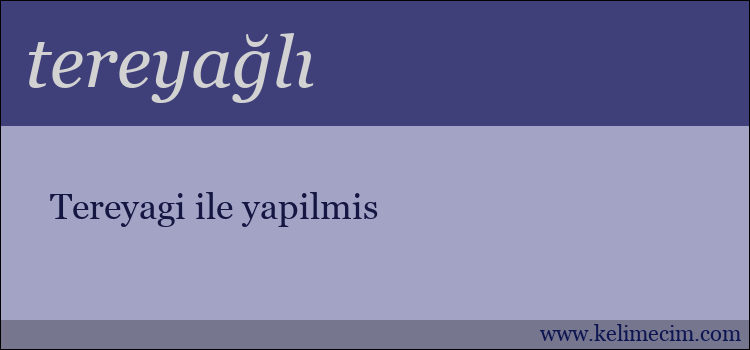 tereyağlı kelimesinin anlamı ne demek?