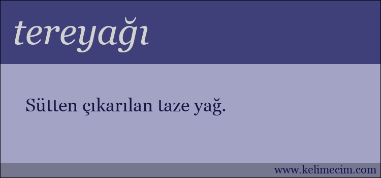 tereyağı kelimesinin anlamı ne demek?