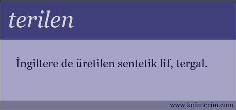 terilen kelimesinin anlamı ne demek?