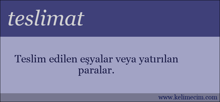 teslimat kelimesinin anlamı ne demek?