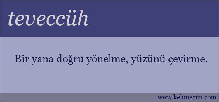 teveccüh kelimesinin anlamı ne demek?