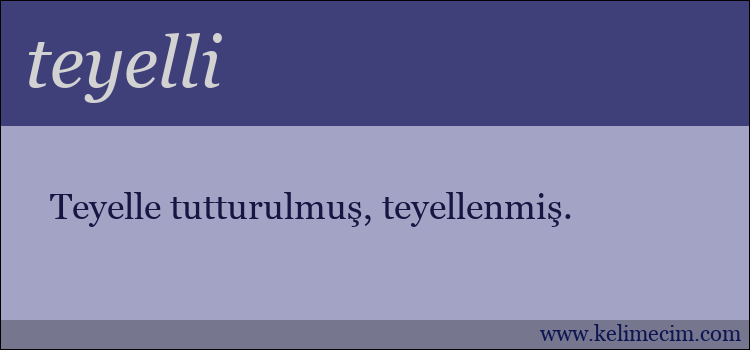 teyelli kelimesinin anlamı ne demek?