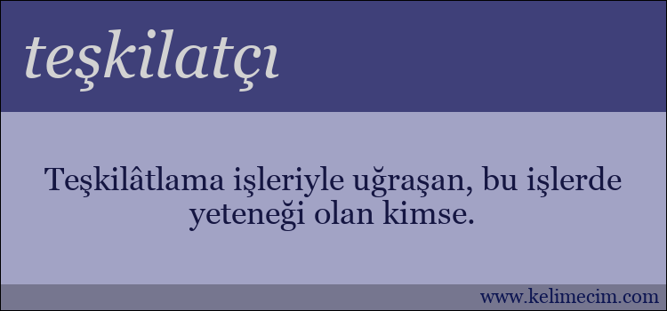 teşkilatçı kelimesinin anlamı ne demek?