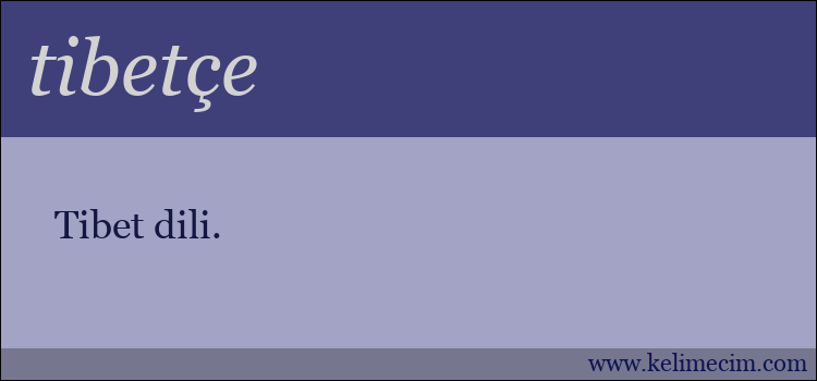 tibetçe kelimesinin anlamı ne demek?