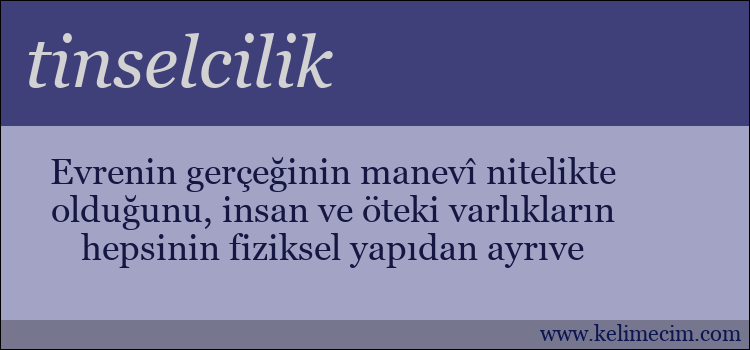 tinselcilik kelimesinin anlamı ne demek?