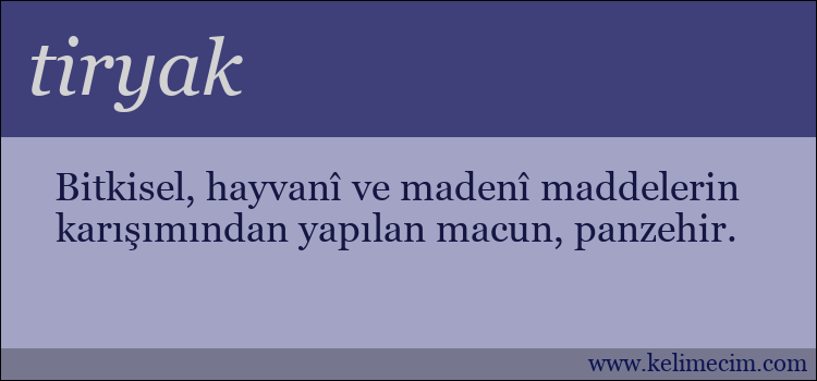 tiryak kelimesinin anlamı ne demek?