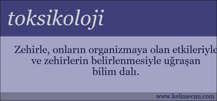 toksikoloji kelimesinin anlamı ne demek?