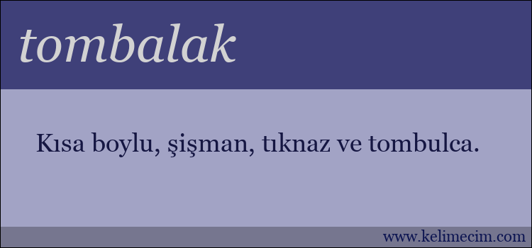 tombalak kelimesinin anlamı ne demek?