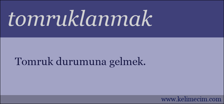 tomruklanmak kelimesinin anlamı ne demek?