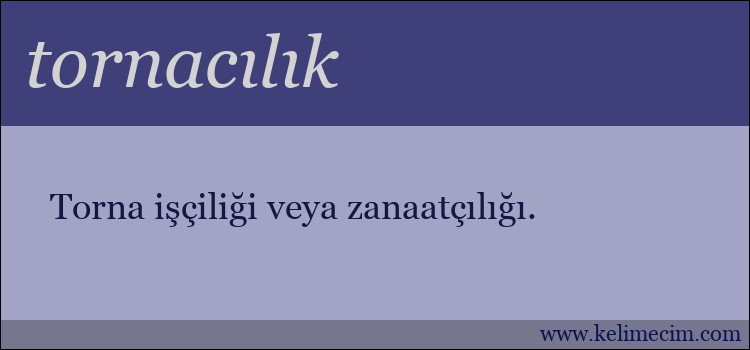 tornacılık kelimesinin anlamı ne demek?