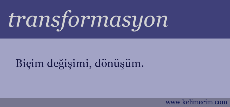 transformasyon kelimesinin anlamı ne demek?