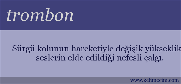 trombon kelimesinin anlamı ne demek?