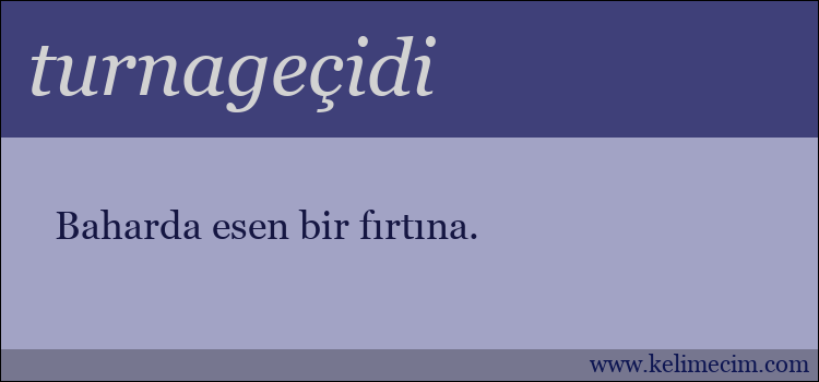 turnageçidi kelimesinin anlamı ne demek?