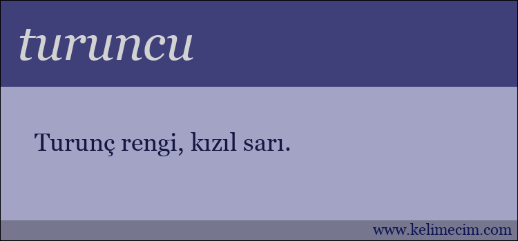 turuncu kelimesinin anlamı ne demek?