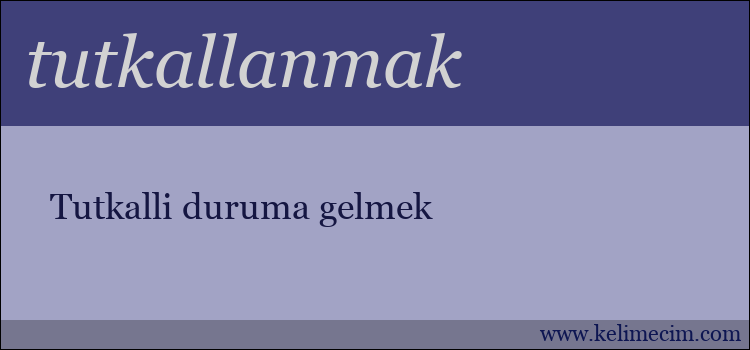 tutkallanmak kelimesinin anlamı ne demek?