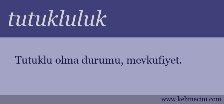 tutukluluk kelimesinin anlamı ne demek?