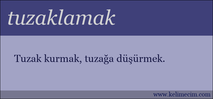 tuzaklamak kelimesinin anlamı ne demek?