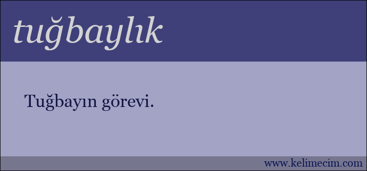 tuğbaylık kelimesinin anlamı ne demek?