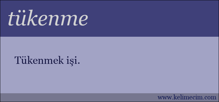 tükenme kelimesinin anlamı ne demek?