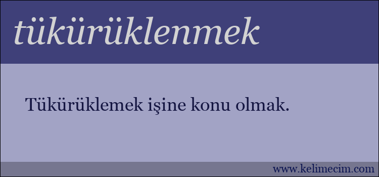 tükürüklenmek kelimesinin anlamı ne demek?