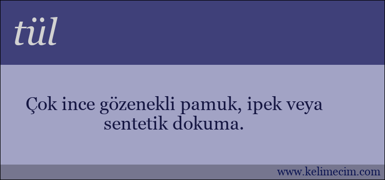 tül kelimesinin anlamı ne demek?