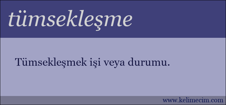 tümsekleşme kelimesinin anlamı ne demek?