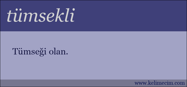 tümsekli kelimesinin anlamı ne demek?