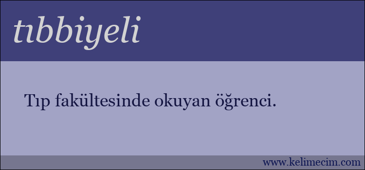 tıbbiyeli kelimesinin anlamı ne demek?