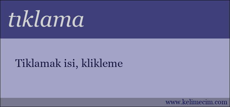 tıklama kelimesinin anlamı ne demek?