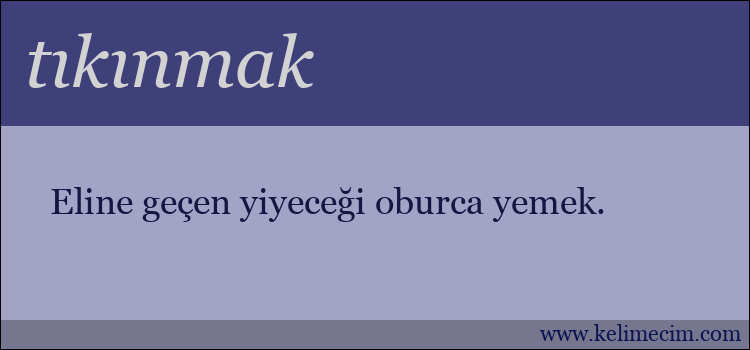 tıkınmak kelimesinin anlamı ne demek?