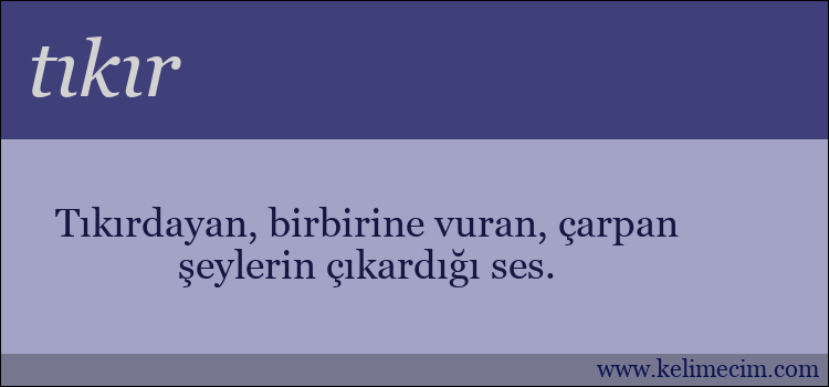 tıkır kelimesinin anlamı ne demek?