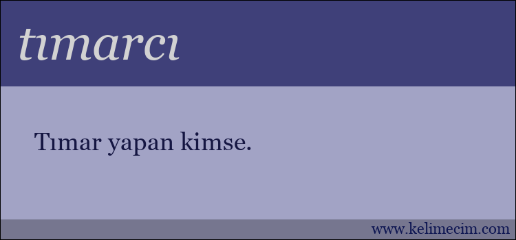 tımarcı kelimesinin anlamı ne demek?