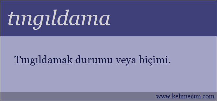 tıngıldama kelimesinin anlamı ne demek?