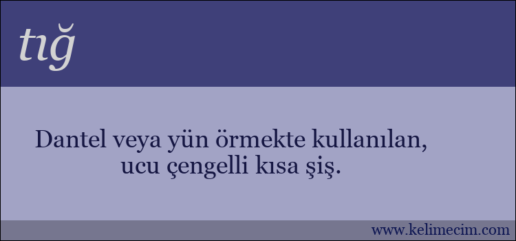 tığ kelimesinin anlamı ne demek?