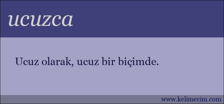 ucuzca kelimesinin anlamı ne demek?