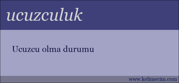 ucuzculuk kelimesinin anlamı ne demek?