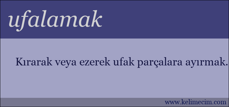 ufalamak kelimesinin anlamı ne demek?