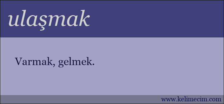 ulaşmak kelimesinin anlamı ne demek?