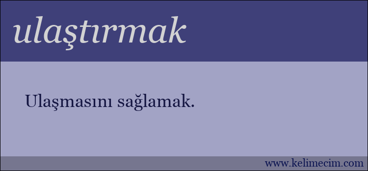 ulaştırmak kelimesinin anlamı ne demek?