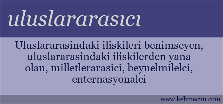 uluslararasıcı kelimesinin anlamı ne demek?