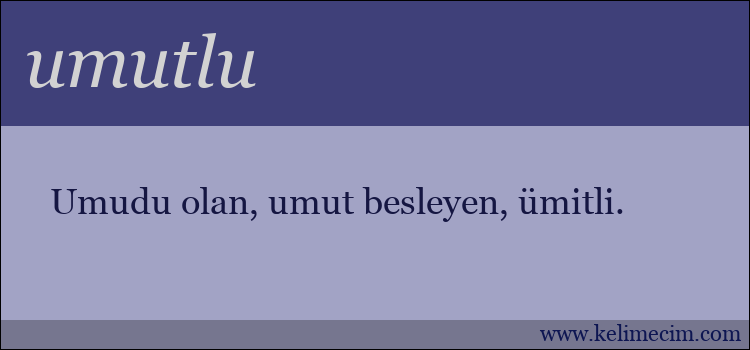 umutlu kelimesinin anlamı ne demek?